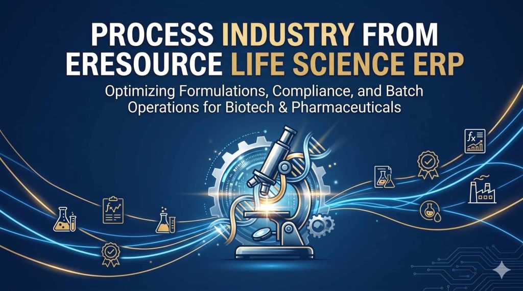 Life Science ERP for Process Manufacturing: Benefits & Features